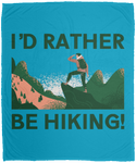 I'd Rather be Hiking - Plush Fleece Blanket