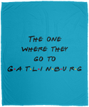 The One Where They Go to Gatlinburg - Plush Fleece Blanket (50x60)