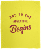 And So the Adventure Begins - Plush Fleece Blanket