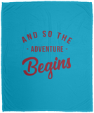 And So the Adventure Begins - Plush Fleece Blanket