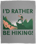 I'd Rather be Hiking - Plush Fleece Blanket