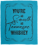 As Smooth as Tennessee Whiskey - Plush Fleece Blanket (50x60)