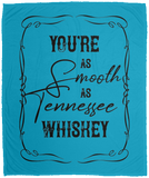 As Smooth as Tennessee Whiskey - Plush Fleece Blanket (50x60)