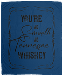 As Smooth as Tennessee Whiskey - Plush Fleece Blanket (50x60)