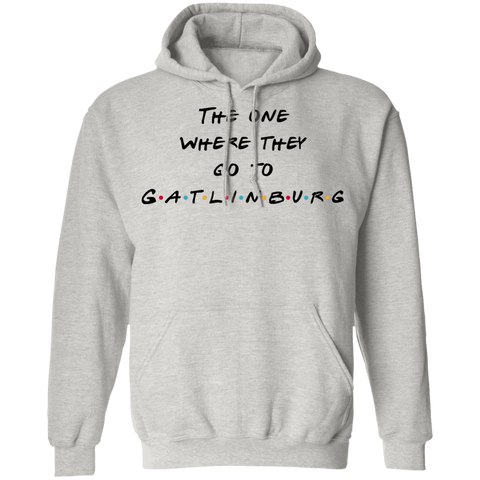 The One Where They Go to Gatlinburg - Pullover Hoodie