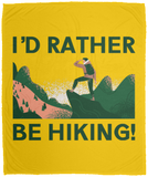 I'd Rather be Hiking - Plush Fleece Blanket