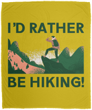 I'd Rather be Hiking - Plush Fleece Blanket