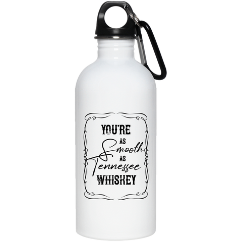 As Smooth as Tennessee Whiskey - 20 oz. Stainless Steel Water Bottle