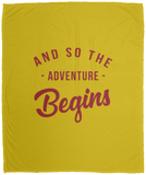 And So the Adventure Begins - Plush Fleece Blanket