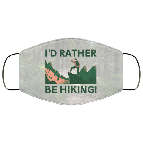 I'd Rather Be Hiking - Adult Face Mask