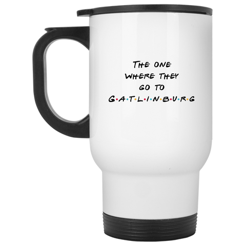 The One Where They Go to Gatlinburg - 14 oz.White Travel Mug