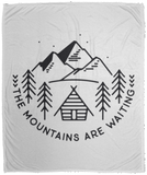 The Mountains are Waiting - Plush Fleece Blanket