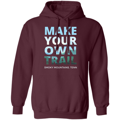 Make Your Own Trail - Hoodie