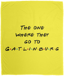 The One Where They Go to Gatlinburg - Plush Fleece Blanket (50x60)