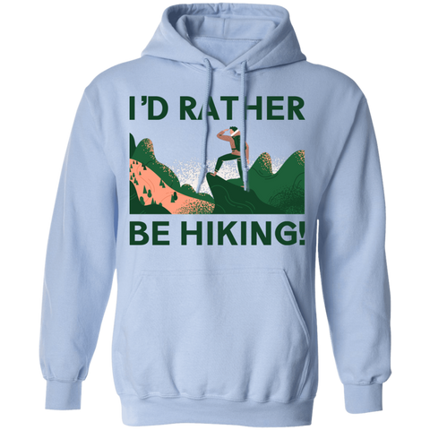 I'd Rather Be Hiking - Pullover Hoodie