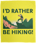 I'd Rather be Hiking - Plush Fleece Blanket